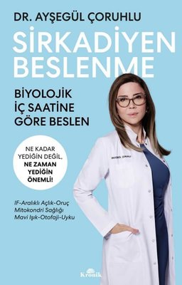 Sirkadiyen Beslenme - Ne Kadar Yediğin Değil Ne Zaman Yediğin Önemli!