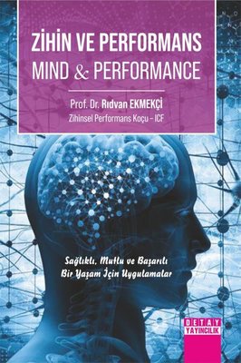 Zihin ve Performans-Mind & Performance - Sağlıklı Mutlu ve Başarılı Bir Yaşam İçin Uygulamalar