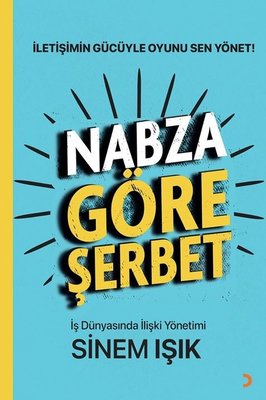 Nabza Göre Şerbet - İş Dünyasında İlişki Yönetimi