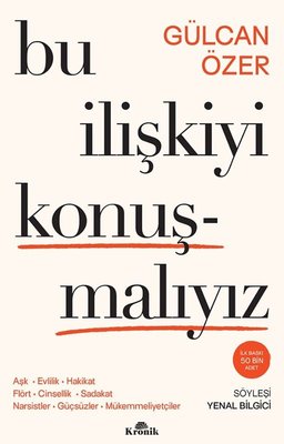 Bu İlişkiyi Konuşmalıyız - Aşk Evlilik Hakikat Flört Cinsellik Sadakat Narsistler Guçsuzler