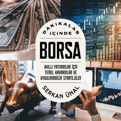 Dakikalar İçinde Borsa - Akıllı Yatırımlar İçin Temel Kavramlar ve Uygulanabilir Stratejiler