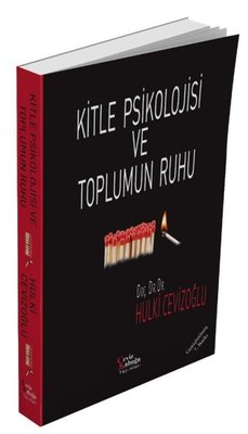 Kitle Psikolojisi ve Toplumun Ruhu - Genişletilmiş Baskı