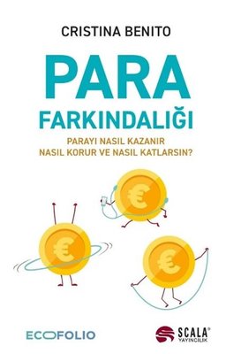 Para Farkındalığı - Parayı Nasıl Kazanır Nasıl Korur Ve Nasıl Katlarsın?