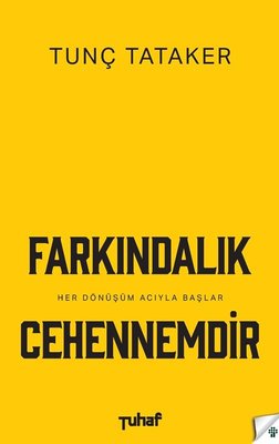 Farkındalık Cehennemdir