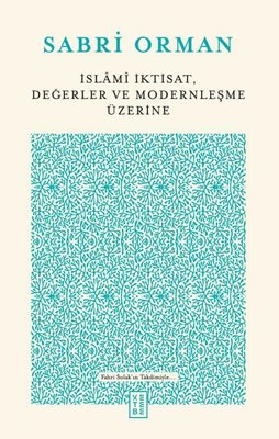 İslami İktisat Değerler ve Modernleşme Üzerine
