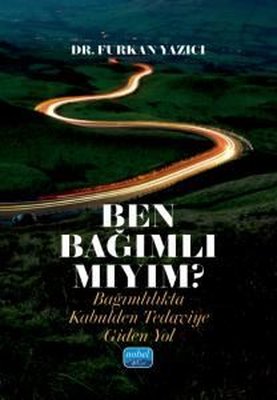Ben Bağımlı mıyım? Bağımlılıkta Kabulden Tedaviye Giden Yol