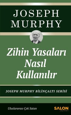 Zihin Yasaları Nasıl Kullanılır - Joseph Murphy Bilinçaltı Serisi