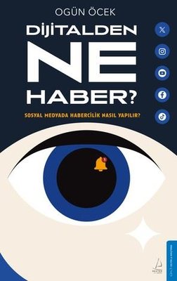 Dijitalden Ne Haber? Sosyal Medyada Habercilik Nasıl Yapılır?