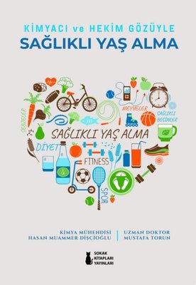 Kimyacı ve Hekim Gözüyle Sağlıklı Yaş Alma