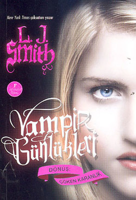 Dönüş :Çöken Karanlık - Vampir Günlükleri 3.Kitap