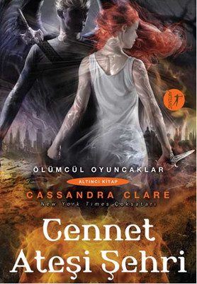 Cennet Ateşi Şehri-Ölümcül Oyuncaklar Serisi 6.Kitap