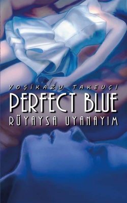 Perfect Blue - Rüyaysa Uyanayım