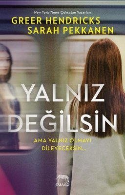 Yalnız Değilsin - Ama Yalnız Olmayı Dileyeceksin
