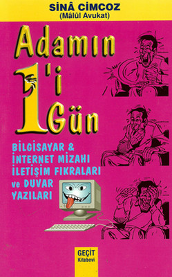 Adamın 1'i 1 Gün - Bilgisayar ve İnternet Mizahı İletişim Fıkraları ve Duvar Yazıları