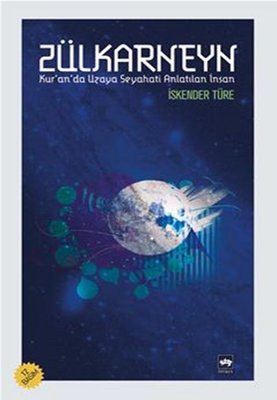 Zülkarneyn-Kur'an'da Uzaya Seyahati