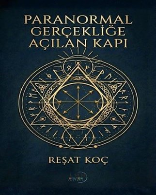 Paranormal Gerçekliğe Açılan Kapı