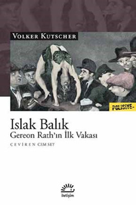 Islak Balık-Gereon Rath'ın İlk Vakası