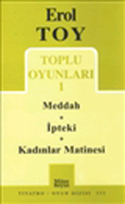 Erol Toy Toplu Oyunları-1: Meddah-İpteki-Kadınlar Matinesi