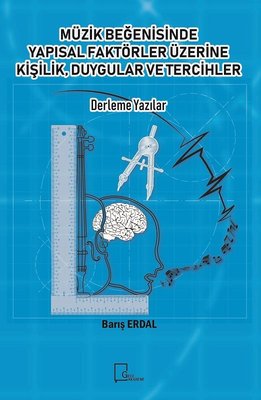 Müzik Beğenisinde Yapısal Faktörler Üzerine Kişilik Duygular ve Tercihler