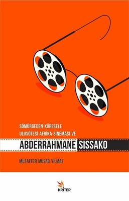 Sömürgeden Küresele Ulusötesi Afrika Sineması ve Abderrahmane Sıssako