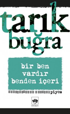 Bir Ben Vardır Benden İçeri - Piyes