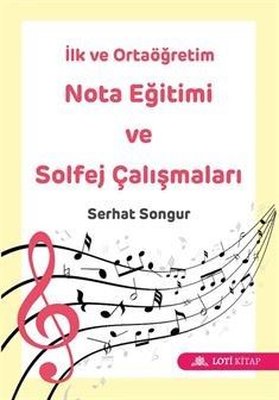 İlk ve Ortaöğretim Nota Eğitimi ve Solfej Çalışmaları