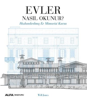 Evler Nasıl Okunur? Hızlandırılmış Ev Mimarisi Kursu