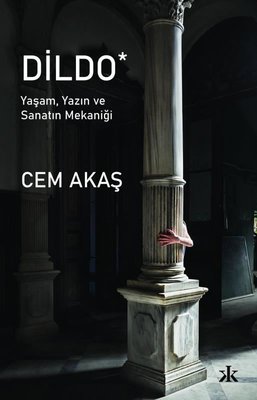 Dildo - Yaşam Yazın ve Sanatın Mekaniği