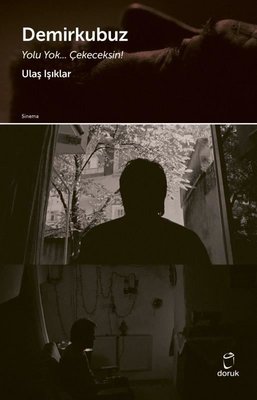 Demirkubuz - Yolu Yok Çekeceksin!