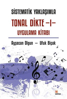 Sistematik Yaklaşımla Tonal Dikte 1 - Uygulama Kitabı