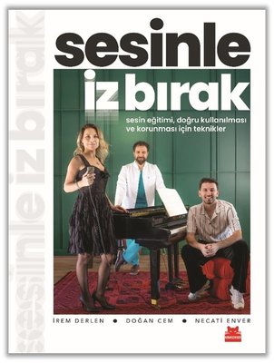 Sesinle İz Bırak - Sesin Eğitim Doğru Kullanılması ve Korunması İçin Teknikler