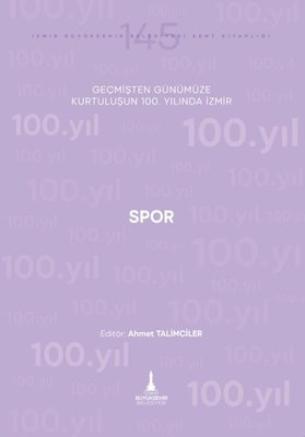 Spor - Geçmişten Günümüze Kurtuluşunun 100. Yılında İzmir