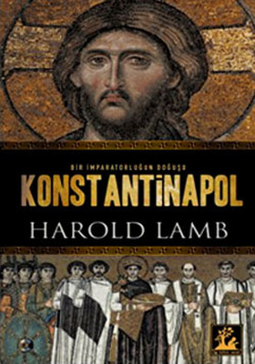 Konstantinapol - Bir İmparatorluğun Doğuşu