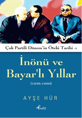 İnönü ve Bayar'lı Yıllar 1938 - 1960