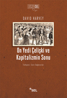 On Yedi Çelişki ve Kapitalizmin Sonu