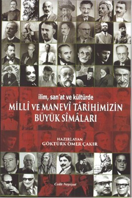 İlimSan'at ve Kültürde Milli ve Manevi Tarihimizin Büyük Simaları