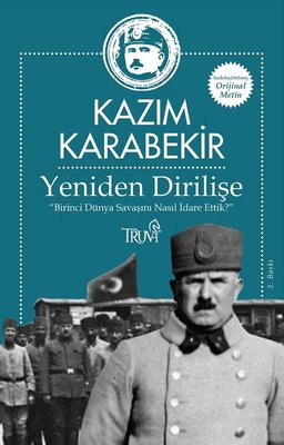 Yeniden Dirilişe-Birinci Dünya Savaşını Nasıl İdare Ettik?