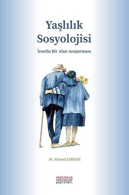 Yaşlılık Sosyolojisi-İran'da Bir Alan Araştırması