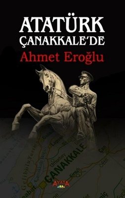 Atatürk Çanakkalede