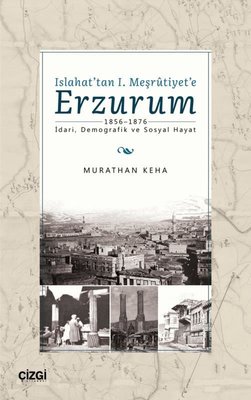 Islahat'tan 1. Meşrutiyet'e Erzurum