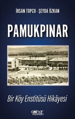 Pamukpınar: Bir Köy Enstitüsü Hikayesi
