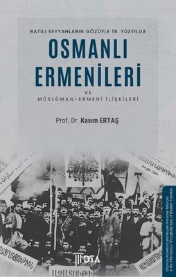 Batılı Seyyahların Gözüyle 19. Yüzyılda Osmanlı Ermenileri ve Müslüman - Ermeni İlişkileri