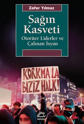Sağın Kasveti - Otoriter Liderler ve Çalınan İsyan