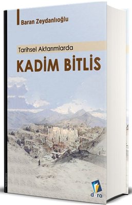 Tarihsel Aktarımlarda Kadim Bitlis