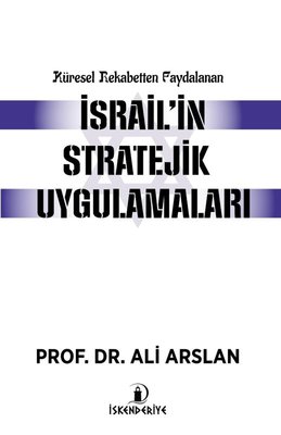 Küresel Rekabetten Faydalanan İsrail'in Stratejik Uygulamaları