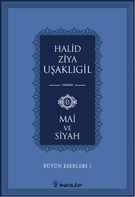 Bütün Eserleri 1 - Mai ve Siyah