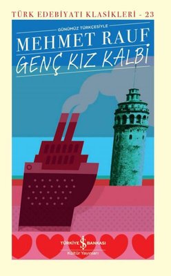 Genç Kız Kalbi - Günümüz Türkçesiyle - Türk Edebiyatı Klasikleri 23