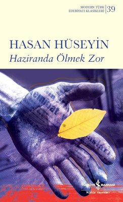 Haziranda Ölmek Zor - Modern Türk Edebiyatı Klasikleri 39