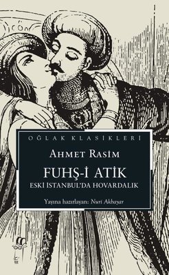 Fuhş-i Atik - Eski İstanbul'da Hovardalık - Oğlak Klasikleri