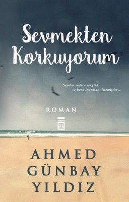 Sevmekten Korkuyorum